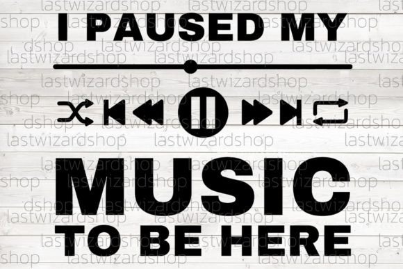 Download I Paused My Musics to Be Here Svg, Songs - Music Collection